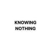 Knowing Nothing Sticker