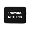 Knowing Nothing Laptop Sleeve