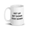 Get Up Get Down Stay Down Mug